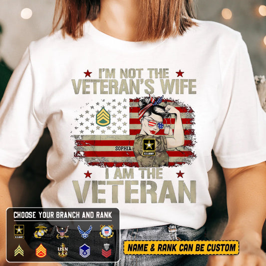 I’m Not the Veteran’s Wife, I Am the Veteran - Personalized British Army Spouse Shirt with Custom Branch & Rank