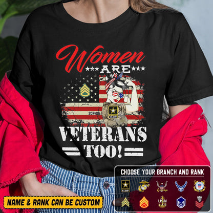 Women Are Veterans Too - Personalized Veteran Tee with Custom Name, Rank, and Branch